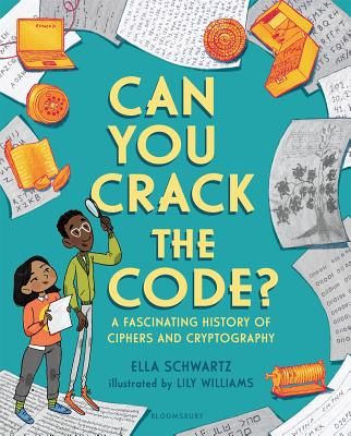 Can You Crack the Code?: A Fascinating History of Ciphers and Cryptography (Schwartz Ella)(Pevná vazba)