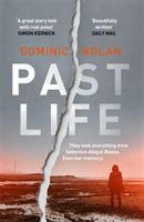Past Life - the stunning, word-of-mouth thriller of summer 2019 (Nolan Dominic)(Paperback / softback)