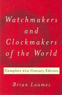 Watchmakers and Clockmakers of the World (Loomes Brian)(Pevná vazba)
