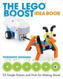 Lego Boost Idea Book - 95 Simple Robots and Hints for Making More! (Isogawa Yoshihito)(Paperback / softback)