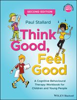 Think Good, Feel Good - A Cognitive Behavioural Therapy Workbook for Children and Young People (Stallard Paul)(Paperback / softback)