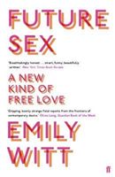 Future Sex - A New Kind of Free Love (Witt Emily)(Paperback)