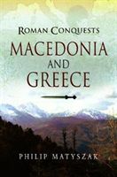 Roman Conquests: Macedonia and Greece (Matyszak Philip)(Paperback)
