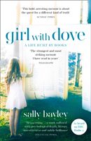 Girl With Dove - A Life Built by Books (Bayley Sally)(Paperback / softback)
