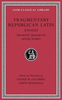 Fragmentary Republican Latin, Volume II: Ennius, Dramatic Fragments. Minor Works - Ennius, Dramatic Fragments. Minor Works (Ennius)(Pevná vazba)