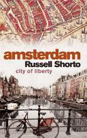 Amsterdam - A History of the World's Most Liberal City (Shorto Russell)(Paperback)