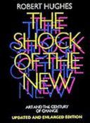 Shock of the New - Art and the Century of Change (Hughes Robert)(Paperback)