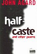 Half-Caste and Other Poems (Agard John)(Paperback)