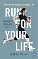 Run for Your Life - Mindful Running for a Happy Life (Pullen William)(Paperback)