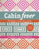 Cabin Fever - 20 Modern Log Cabin Quilts (Bonner Natalia)(Paperback)
