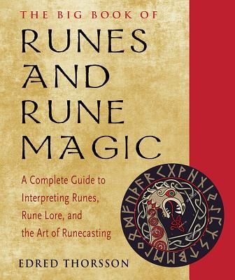 Big Book of Runes and Rune Magic - How to Interpret Runes, Rune Lore, and the Art of Runecasting (Thorsson Edred (Edred Thorsson))(Paperback / softback)
