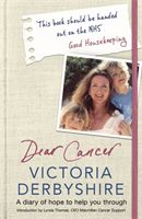 Dear Cancer, Love Victoria - A Mum's Diary of Hope (Derbyshire Victoria)(Paperback)