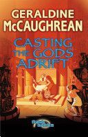 Casting the Gods Adrift (McCaughrean Geraldine)(Paperback)