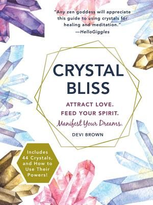Crystal Bliss - Attract Love. Feed Your Spirit. Manifest Your Dreams. (Brown Devi)(Paperback / softback)