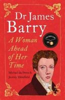 Dr James Barry - A Woman Ahead of Her Time (Dronfield Jeremy)(Paperback)
