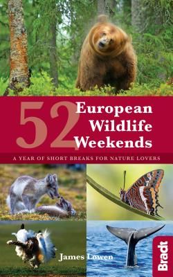52 European Wildlife Weekends - A year of short breaks for nature lovers (Lowen James)(Paperback)