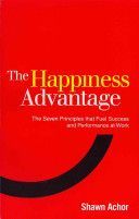 Happiness Advantage - The Seven Principles of Positive Psychology That Fuel Success and Performance at Work (Achor Shawn)(Paperback)