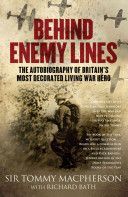 Behind Enemy Lines - The Autobiography of Britain's Most Decorated Living War Hero (MacPherson Sir Tommy)(Paperback)