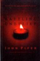 Battling Unbelief - Defeating Sin with Superior Pleasure (Piper John)(Paperback)