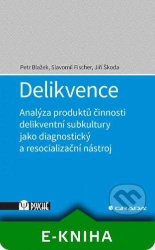 Delikvence - Petr Blažek, Slavomil Fischer, Jiří Škoda