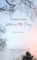 Late in the Day - Poems 2010-2014 (Le Guin Ursula K.)(Pevná vazba)