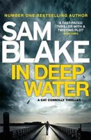 In Deep Water - The Exciting New Thriller from the #1 Bestselling Author (Blake Sam)(Paperback)