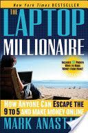 Laptop Millionaire - How Anyone Can Escape the 9 to 5 and Make Money Online (Anastasi Mark)(Pevná vazba)
