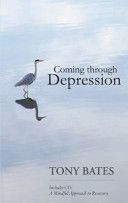 Coming Through Depression - A Mindful Approach to Recovery (Bates Tony)(Mixed media product)