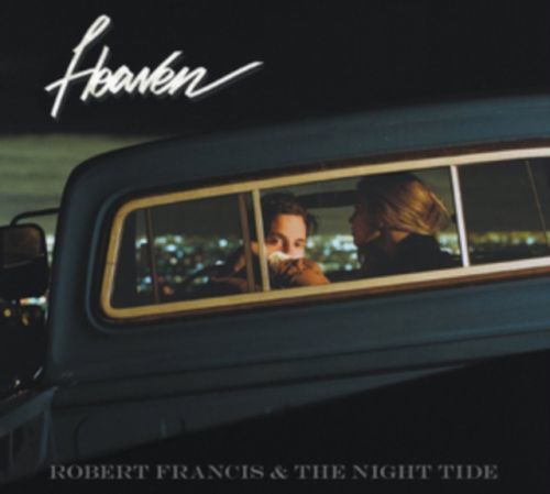 Heaven (Robert Francis & The Night Tide) (CD / Album)