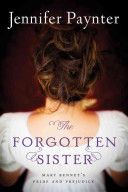 Forgotten Sister, The - Mary Bennet's Pride and Prejudice (Paynter Jennifer)(Paperback)