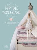 Tilda's Fairy Tale Wonderland - Over 25 Beautiful Sewing and Papercraft Projects (Finnanger Tone)(Paperback)