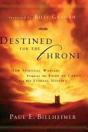 Destined for the Throne - How Spiritual Warfare Prepares the Bride of Christ for Her Eternal Destiny (Billheimer Paul E.)(Pevná vazba)