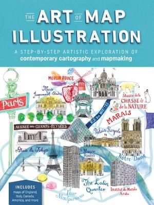 The Art of Map Illustration: A Step-By-Step Artistic Exploration of Contemporary Cartography and Mapmaking (Hancock James Gulliver)(Paperback)