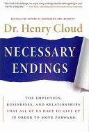 Necessary Endings - The Employees, Businesses, and Relationships That All of Us Have to Give Up in Order to Move Forward (Cloud Dr. Henry Ph.D.)(Pevná vazba)