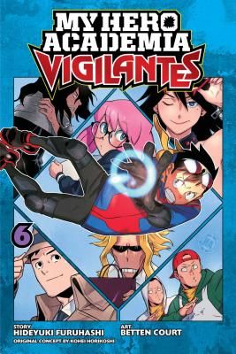 My Hero Academia: Vigilantes, Vol. 6 (Furuhashi Hideyuki)(Paperback / softback)