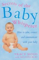Secrets of the Baby Whisperer - How to Calm, Connect and Communicate with Your Baby (Blau Melinda)(Paperback)