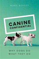 Canine Confidential - Why Dogs Do What They Do (Bekoff Marc)(Pevná vazba)