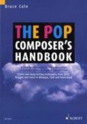 Pop Composer's Handbook - A Step-by-step Guide to the Composition of Melody, Harmony, Rhythm and Structure (Cole Bruce)(Paperback)