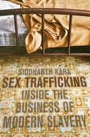 Sex Trafficking: Inside the Business of Modern Slavery (Kara Siddharth)(Paperback)