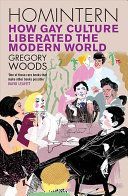 Homintern - How Gay Culture Liberated the Modern World (Woods Gregory)(Paperback)