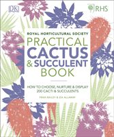 RHS Practical Cactus and Succulent Book - How to Choose, Nurture, and Display more than 200 Cacti and Succulents (Allaway Zia)(Pevná vazba)
