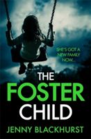 Foster Child: 'a sleep-with-the-lights-on thriller' (Blackhurst Jenny)(Paperback)