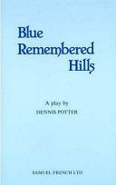 Blue Remembered Hills (Potter Dennis)(Paperback)