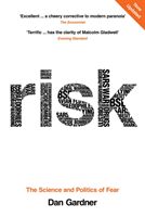 Risk - The Science and Politics of Fear (Gardner Dan)(Paperback)
