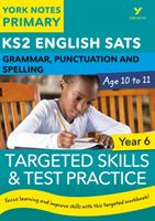 English SATs Grammar, Punctuation and Spelling Targeted Skills and Test Practice for Year 6: York Notes for KS2 (Woodford Kate)(Paperback)