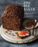 Rye Baker - Classic Breads from Europe and America (Ginsberg Stanley)(Pevná vazba)