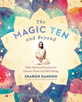 Magic Ten and Beyond - Daily Spiritual Practice for Greater Peace and Wellbeing (Gannon Sharon (Sharon Gannon))(Paperback)