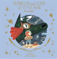 Franklin and Luna go to the Moon (Campbell Jen)(Pevná vazba)
