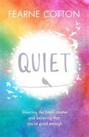 Quiet - Silencing the brain chatter and believing that you're good enough (Cotton Fearne)(Paperback / softback)