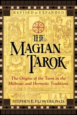 Magian Tarok - The Origins of the Tarot in the Mithraic and Hermetic Traditions (Flowers Stephen E. Ph.D.)(Paperback / softback)